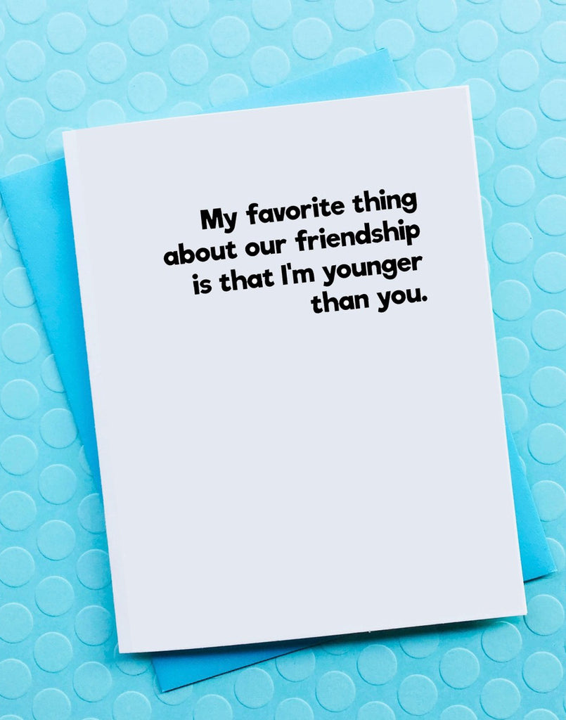 Younger Than You Card