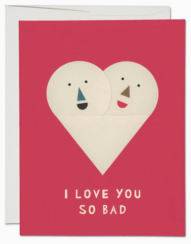 Love You So Bad Card