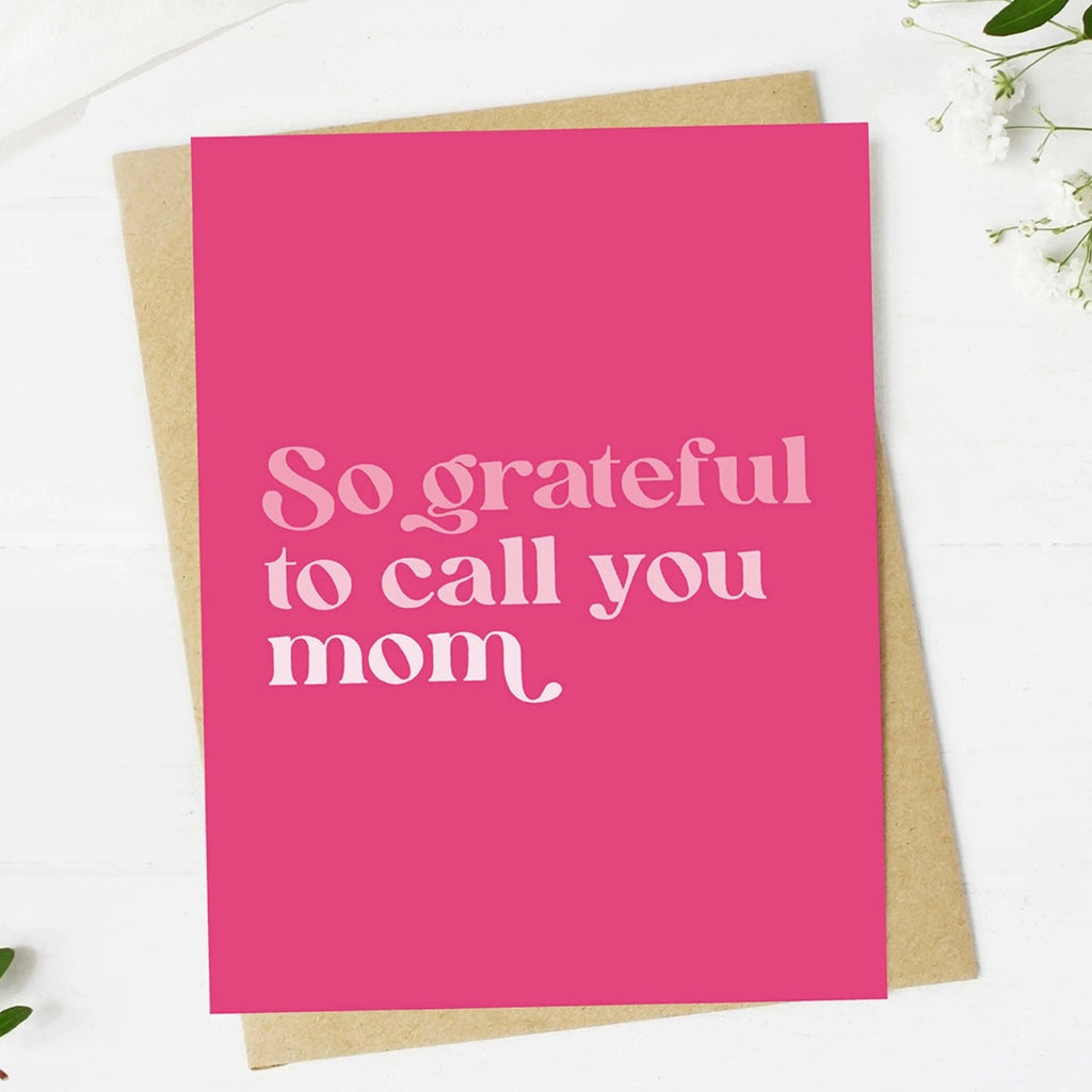 Grateful Call Mom Card