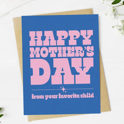 Mothers Day Favorite Child Card