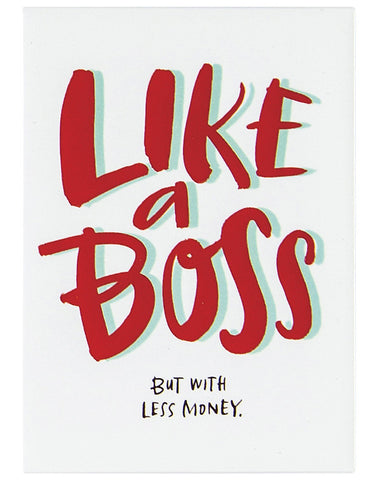 Like a Boss Magnet